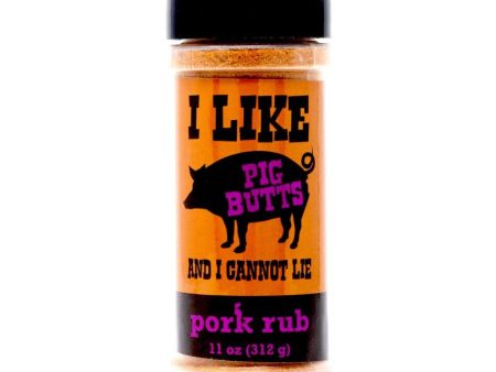 I Like Pig Butts and I Cannot Lie - Pork BBQ Rub Hot on Sale