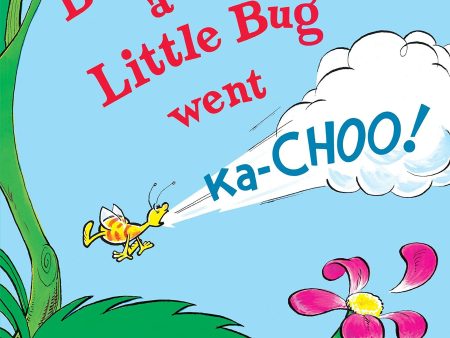 Because a Little Bug Went Ka-choo on Sale