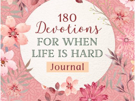 180 Devotions for When Life Is Hard Journal Discount